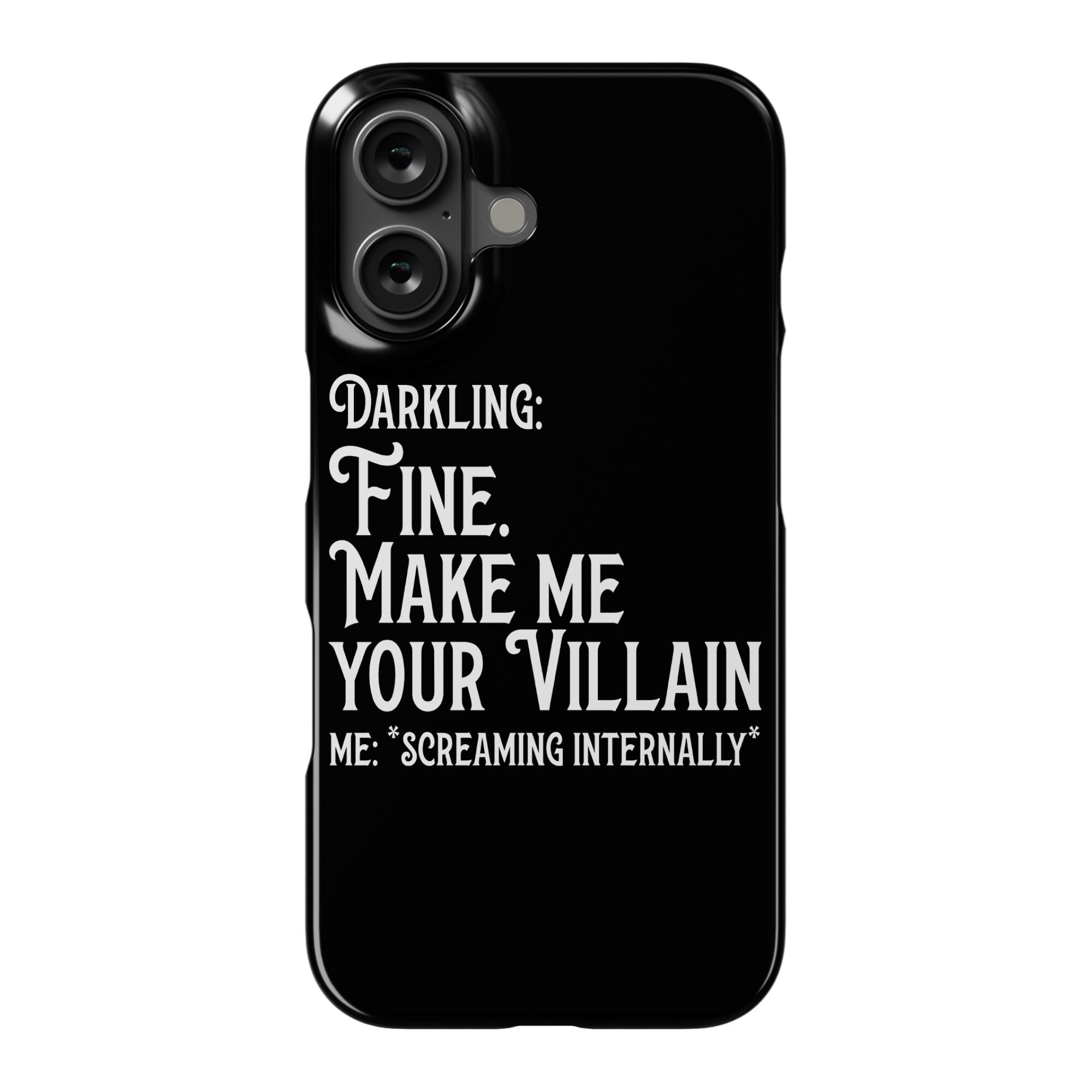 Make Me Your Villain Phone Case